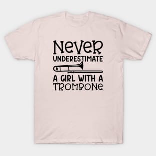 Never Underestimate A Girl With A Trombone Marching Band Cute Funny T-Shirt